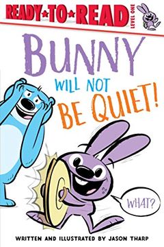 portada Bunny Will not be Quiet! Ready-To-Read Level 1 (en Inglés)