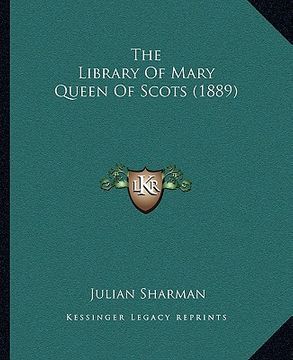 portada the library of mary queen of scots (1889) (en Inglés)