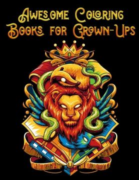 portada Awesome Coloring Books for Grown-Ups: Best Animal Coloring book for ever ! 100+ pages awesome illistration will be best for christmas gift