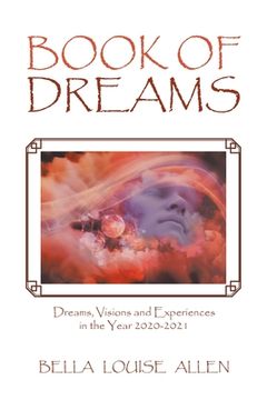 portada Book of Dreams: Dreams, Visions and Experiences in the Year 2020-2021 (in English)