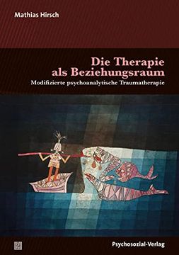 portada Die Therapie als Beziehungsraum: Modifizierte Psychoanalytische Traumatherapie (Bibliothek der Psychoanalyse) (en Alemán)