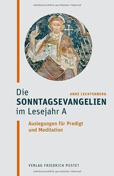 portada Die Sonntagsevangelien im Lesejahr a: Auslegungen für Predigt und Meditation (en Alemán)