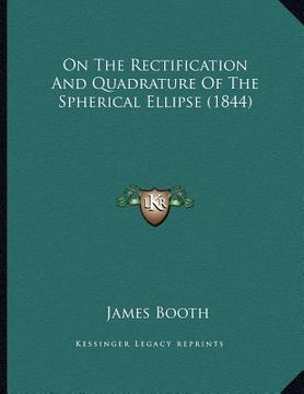 portada on the rectification and quadrature of the spherical ellipse (1844) (in English)