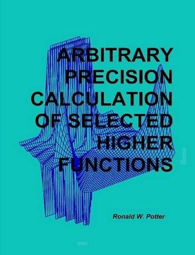 portada Arbitrary Precision Calculation Of Selected Higher Functions
