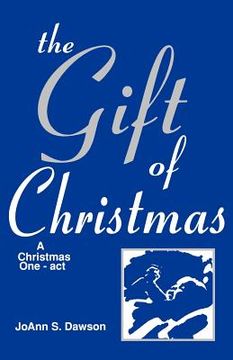 portada the gift of christmas: a christmas one-act (en Inglés)