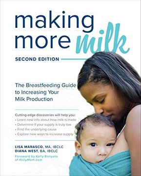portada Making More Milk: The Breastfeeding Guide to Increasing Your Milk Production, Second Edition (en Inglés)