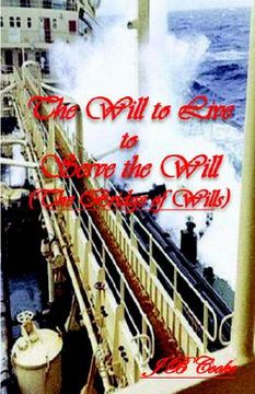 portada the will to live to serve the will: the bridge of wills (in English)
