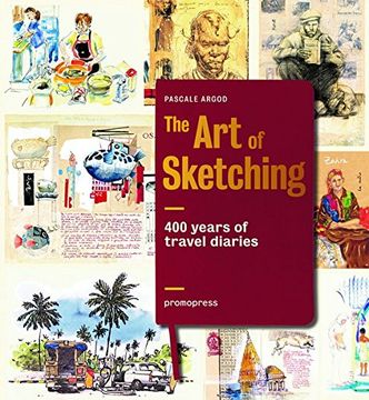 portada The Art of Sketching: 400 Years of Travel Diaries (en Inglés)