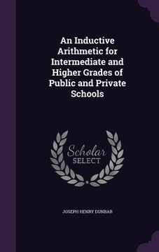 portada An Inductive Arithmetic for Intermediate and Higher Grades of Public and Private Schools (en Inglés)