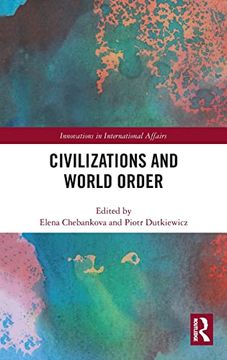 portada Civilizations and World Order (Innovations in International Affairs) (en Inglés)