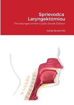 portada Sprievodca Laryngektómiou: The laryngectomee Guide Slovak Edition