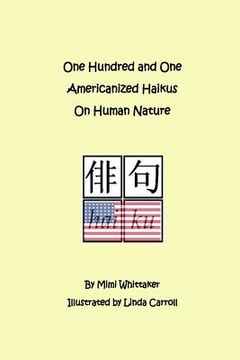 portada One Hundred and One Americanized Haikus On Human Nature (en Inglés)