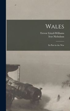 portada Wales: Its Part in the War (en Inglés)