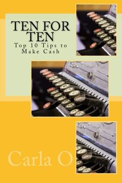 portada Ten For Ten - Top 10 Tips to Make Cash: Revised Edition