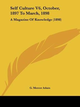 portada self culture v6, october, 1897 to march, 1898: a magazine of knowledge (1898) (in English)