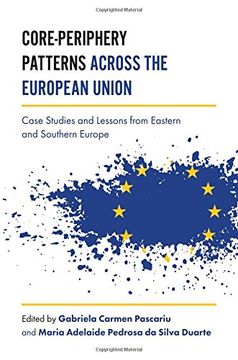 portada Core-Periphery Patterns across the European Union: Case Studies and Lessons from Eastern and Southern Europe