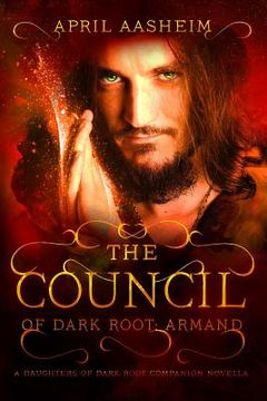 portada The Council of Dark Root: Armand: A Daughters of Dark Root Companion Novella
