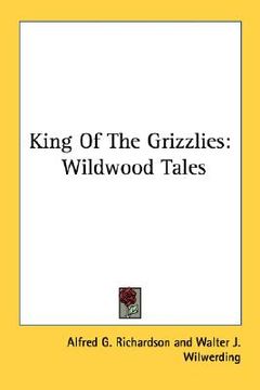 portada king of the grizzlies: wildwood tales