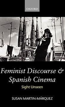 portada Feminist Discourse and Spanish Cinema: Sight Unseen (Oxford Hispanic Studies) (in English)