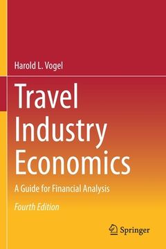 portada Travel Industry Economics: A Guide for Financial Analysis (en Inglés)
