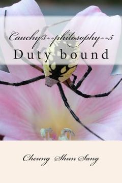 portada Cauchy3--philosophy--5: Duty bound (en Inglés)