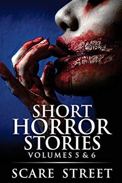 portada Short Horror Stories Volumes 5 & 6: Scary Ghosts, Monsters, Demons, and Hauntings (en Inglés)