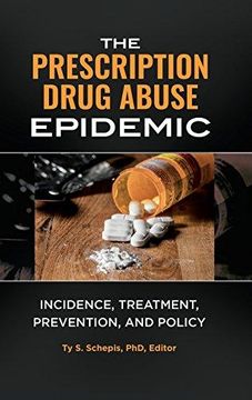 portada The Prescription Drug Abuse Epidemic: Incidence, Treatment, Prevention, and Policy