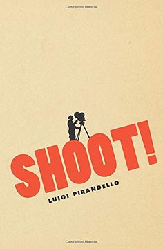 portada Shoot! The Nots of Serafino Gubbio, Cinematograph Operator (Cinema and Modernity) (in English)