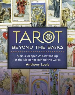portada Tarot Beyond the Basics: Gain a Deeper Understanding of the Meanings Behind the Cards (en Inglés)