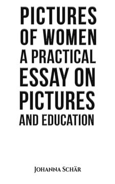 portada Pictures of Women: A Practical Essay on Pictures and Education (en Inglés)