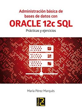 portada Administración básica de bases de datos con ORACLE 12c SQL. Prácticas y ejercicios