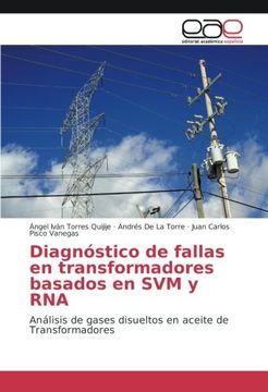 portada Diagnóstico de fallas en transformadores basados en SVM y RNA: Análisis de gases disueltos en aceite de Transformadores