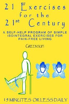 portada 21 exercises for the 21st century: a self-help program of simple isointegral exercises for pain-free living (in English)