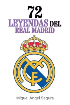 portada 72 Leyendas del Real Madrid (in Spanish)