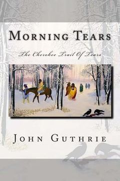 portada Morning Tears: The Cherokee Trail Of Tears (en Inglés)