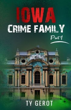 portada Iowa Crime Family: Part I (en Inglés)