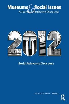 portada Social Relevance Circa 2012: Museums & Social Issues 6:2 Thematic Issue (en Inglés)
