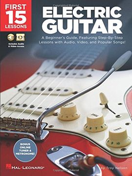 portada First 15 Lessons - Electric Guitar: A Beginner's Guide, Featuring Step-By-Step Lessons with Audio, Video, and Popular Songs! (in English)