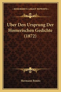 portada Uber Den Ursprung Der Homerischen Gedichte (1872) (en Alemán)