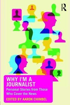 portada Why I'm a Journalist: Personal Stories from Those Who Cover the News