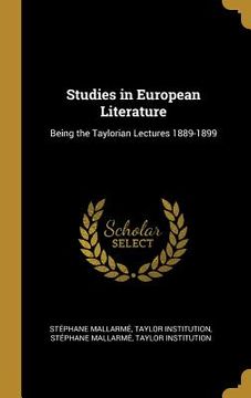 portada Studies in European Literature: Being the Taylorian Lectures 1889-1899