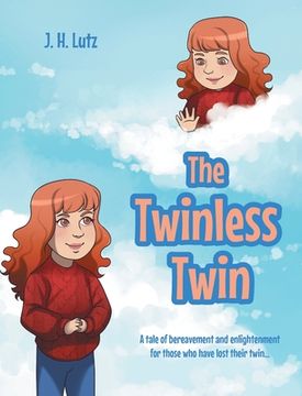 portada The Twinless Twin: A tale of bereavement and enlightenment for those who have lost their twin... (en Inglés)