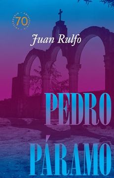 portada Pedro Páramo Edición Conmemorativa 70 Años, 1955-2025