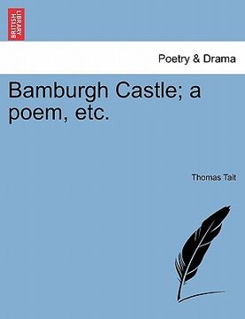 portada bamburgh castle; a poem, etc. (en Inglés)
