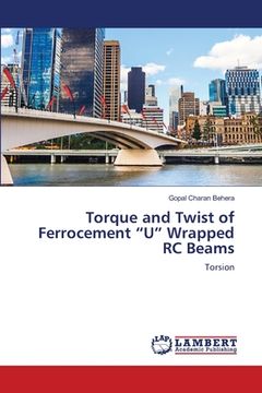 portada Torque and Twist of Ferrocement "U" Wrapped RC Beams (en Inglés)