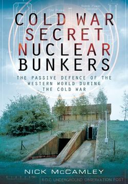 portada Cold War Secret Nuclear Bunkers: The Passive Defence of the Western World During the Cold War (en Inglés)