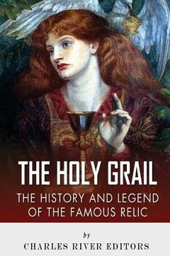 portada The Holy Grail: The History and Legend of the Famous Relic (in English)