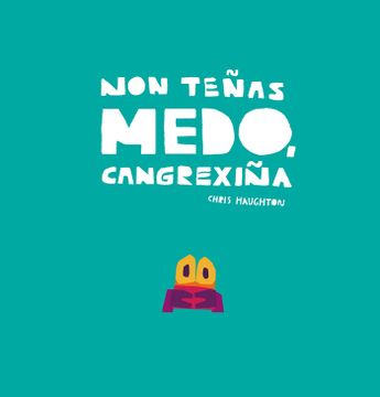portada NON TE╤AS MEDO CANGREXI╤A (en Gallego)