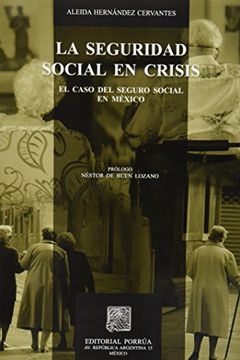 portada seguridad social en crisis, la. el caso del seguro social en mexico