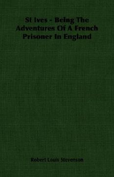 portada st ives - being the adventures of a french prisoner in england (en Inglés)